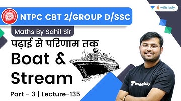 Boat & Stream | Lecture-135 | Maths | NTPC CBT 2/Group D/SSC CGL | wifistudy | Sahil Khandelwal