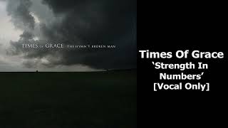 Times of Grace - Strength In Numbers (Vocal Isolated)