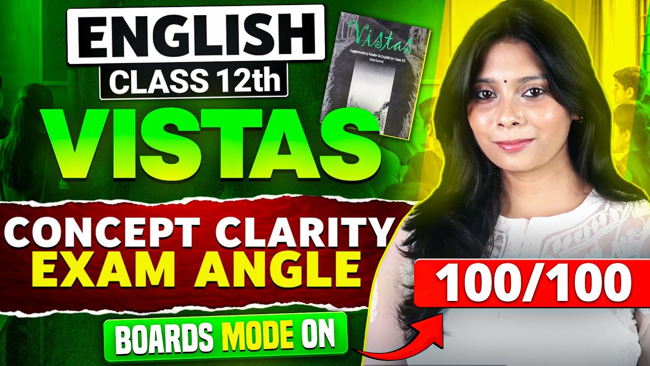 Class 12 English All Chapters Covered | Full Explanation + Q/A | Vistas 🔥| Boards 2026