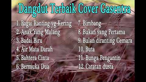 Kumpulan Dangdut Lawas Terbaik (Versi Cover Gasentra) Full Album klasik part 5 Kumpulan Dangdut Lawas Terbaik (Versi Cover Gasentra) Full Album klasik part 5