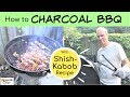 How To Charcoal BBQ on Grill, Coals Cooking Time Tips, Recipe Barbeque ShishKabobs, Awesome over 50