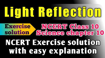 Light (Reflection and refraction) Exercise questions solution !! CBSE class 10 science chapter 10