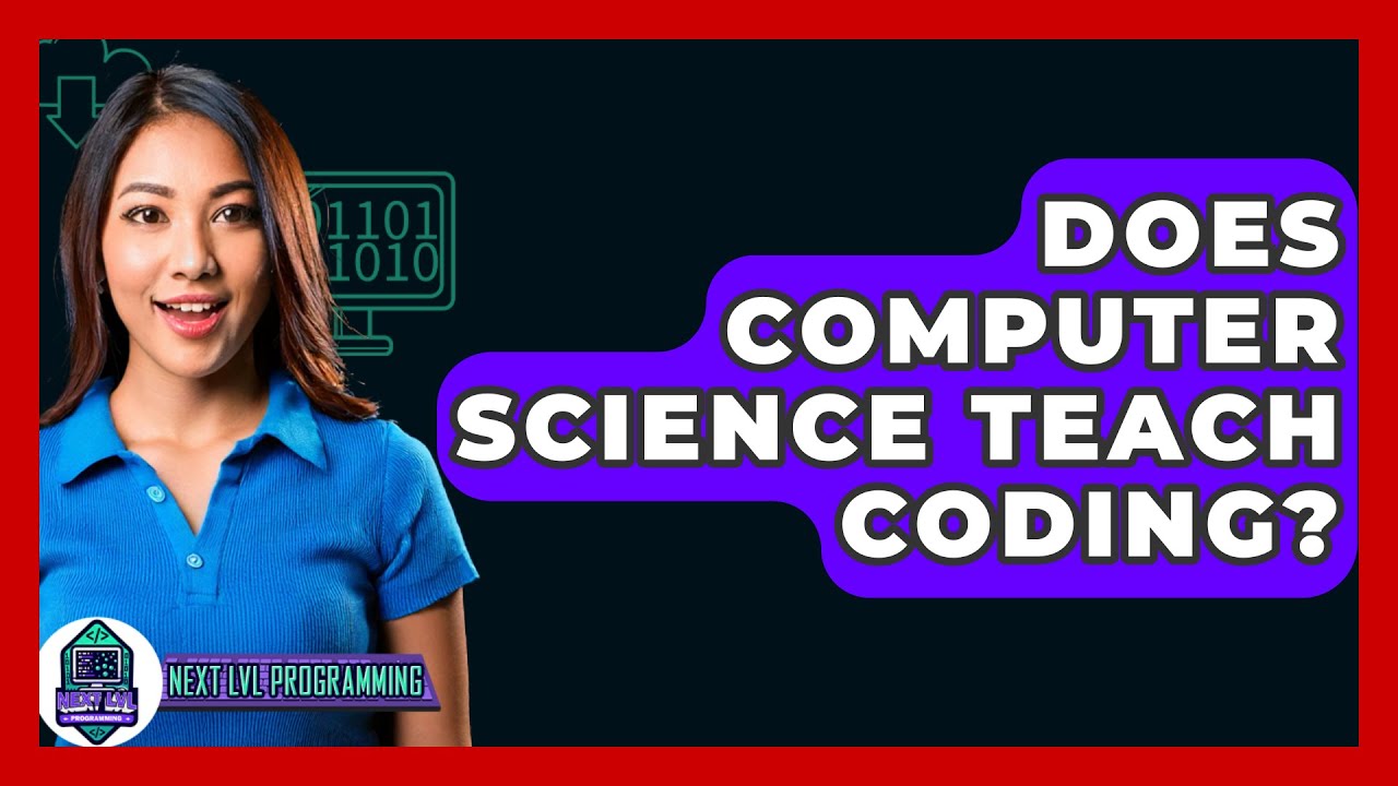 Does Computer Science Teach Coding Next LVL Programming YouTube Does Computer Science Teach Coding Next LVL Programming YouTube