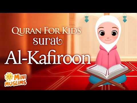 Learn Quran For Kids | Surat Al-Kafiroon سورة الكافرون ☀️ MiniMuslims