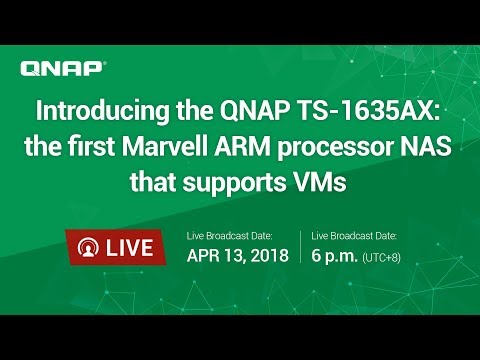 Introducing the QNAP TS-1635AX: the first Marvell ARM processor NAS that supports VMs