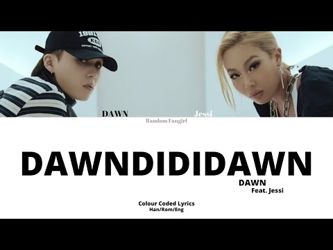 DAWN (던) - DAWNDIDIDAWN (던디리던) (Feat. Jessi (제시)) [Colour Coded Lyrics Han/Rom/Eng]
