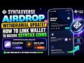 GOOD NEWS TO MINERS!! Syntaxverse Airdrop Withdrawal Update! How To Link Phantom & Solflare Wallet
