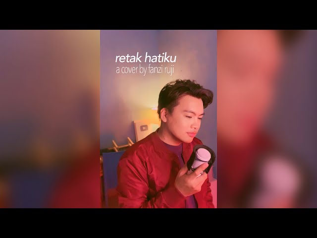 Retak Hatiku (@IeraMilpan) - A cover by @FanziRujiOfficial class=