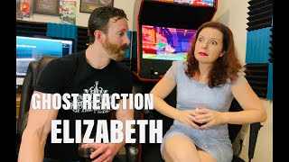 Our Reaction to Elizabeth by Ghost!