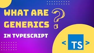 Master Generics with TypeScript: A Easy-to-Understand Example