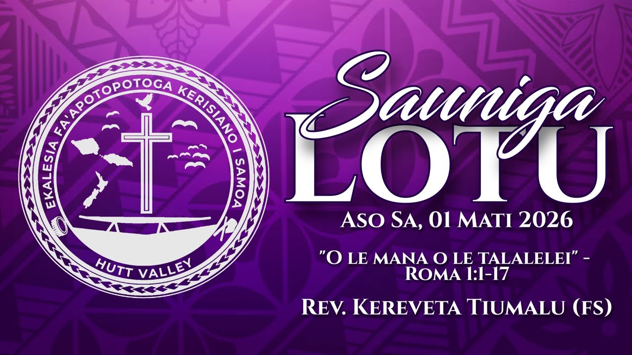 Sauniga Lotu EFKS Hutt Valley 01.03.2026 - Rev. Kereveta Tiumalu (FS)