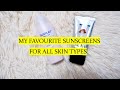 My Favourite Sunscreens For All Skin Types!