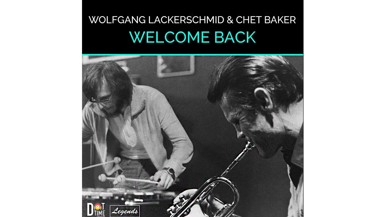 Chet Baker & Wolfgang Lackerschmid (1987) Welcome Back - YouTube