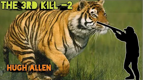 The Third Kill 2      Hugh Allen Hunting Story  Hi...