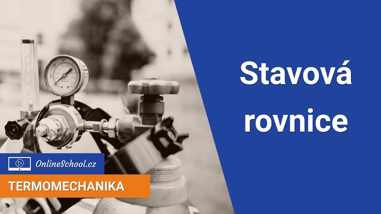 Stavová rovnice ideálního plynu | 2/12 Ideální plyny | Termomechanika | Onlineschool.cz