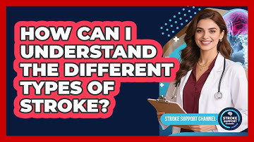 How Can I Understand The Different Types Of Stroke? - Stroke Support Channel