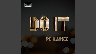 Do It - PC Lapez