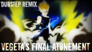 Vegeta's Final Atonement Dubstep Remix (Lezbeepic Reupload)