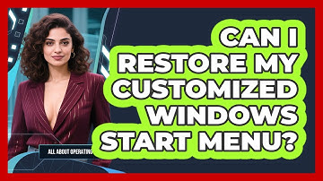 Can I Restore My Customized Windows Start Menu? - All About Operating Systems