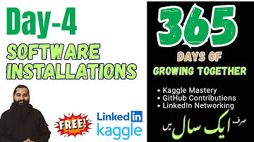 Day 4: Installations | 365 Days of Growing together Kaggle, GitHub, and LinkedIn Mastery