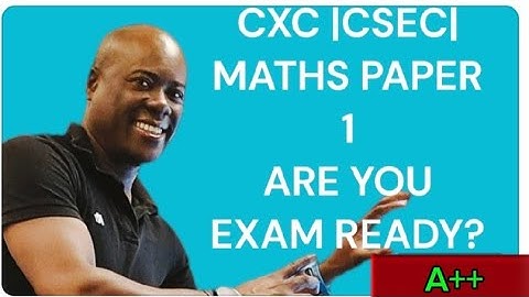 CXC[CSEC]MATHS PAPER 1 MULTIPLE CHOICE 2024 EXAM TIPS (CSEC CXC MATHS PAPER 1 SOLUTIONS 1 TO 60)