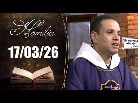Homilia Diária | 17/03/2026 | Frei Eliseu