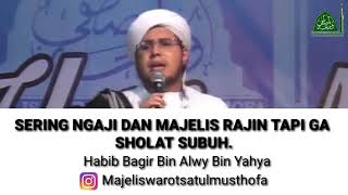 Habib Bagir Bin Alwy Bin Yahya-kerugian seorang muslim ketika meninggalkan solat subuh