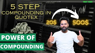 How to win every Trade in QUOTEX || Power of Compounding | QUOTEX Live Trading 20$ to 500$ #quotex