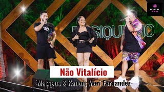 Matheus & Kauan, Mari Fernandez - Não vitalício-  DVD 2023