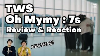 TWS - Oh Mymy：7s [Review & Reaction by K-Pop Producer & Choreographer]
