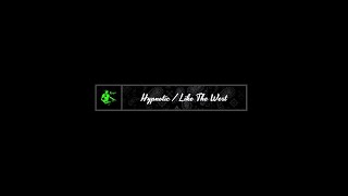 HYPNOTIC - LIKE THE WEST