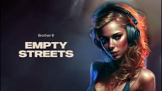 Brother B - Empty Streets
