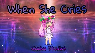 .When She Cries. Gacha Studio