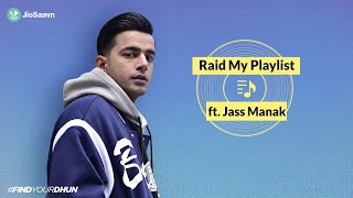 Raid My Playlist ft. Jass Manak | #FindYourDhun