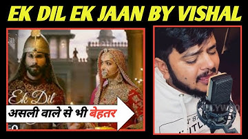 Ek Dil Ek Jaan By Vishal Mishra Studio Version | Padmawat | Ranveer Singh | Deepika Padukone
