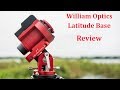 William Optics Latitude Base Review