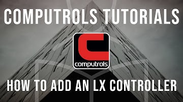 Computrols Tutorial: How to add an LX controller