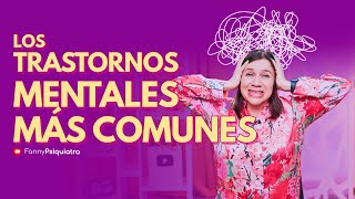 LOS TRASTORNOS MENTALES MAS COMUNES by Fanny Psiquiatra 12,123 views 6 months ago 18 minutes