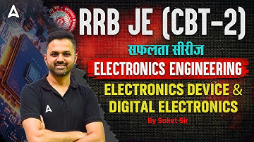 RRB JE CBT 2 | Electronics Device and Digital Electronics | Electronics Engineering | By Saket Sir
