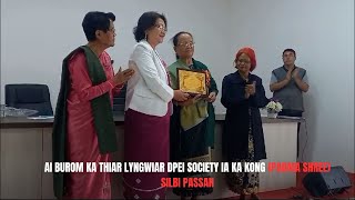 AI BUROM KA THIAR LYNGWIAR DPEI SOCIETY IA KA KONG (PADMA SHREE) SILBI PASSAH