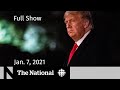 CBC News: The National | Calls for Trump’s removal after Capitol riot | Jan. 7, 2021