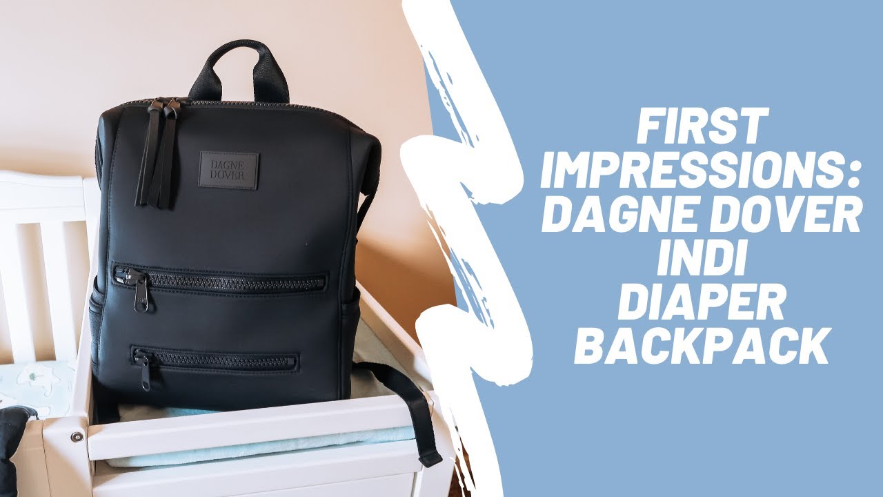 ♡ First Impressions: Dagne Dover Indi Diaper Backpack! 