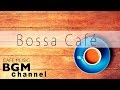 Bossa Nova Music - Relaxing Cafe Music For Work, Study - Background Coffee Music