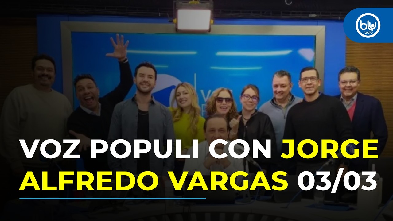 Voz Populi con Jorge Alfredo Vargas 4:00 - 5:00 | 3/03/2026