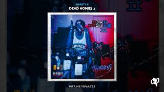 Video thumbnail of "Thirsty P -  Neva Last Ft Kur, Mozzy [Dead Homie$ 2 ]"