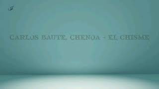 Carlos Baute, Chenoa - El chisme - (Letra)