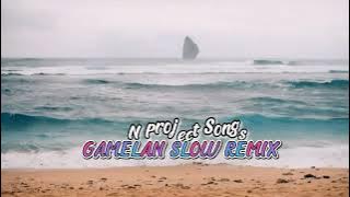 Gamelan Slow Remix|Nick Project Full| [N Project Songs]