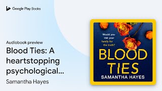 Blood Ties A Heartstopping Psychological By Samantha Hayes Audiobook Preview