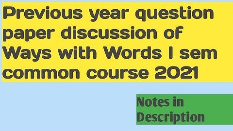 Previous year question paper discussion of Ways with Words I sem common course 2021