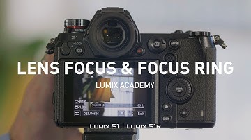 LUMIX S1, S1R Tutorial 11: Lens Focus & Focus Ring